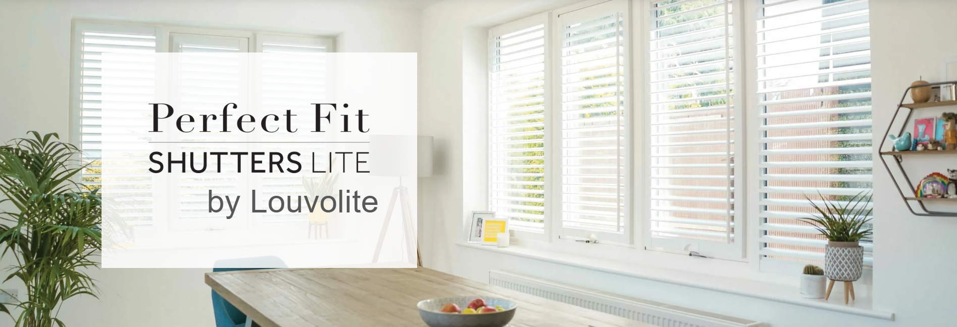 Perfect Fit® Shutter Lite – The Smarter Way to Add Style to Your Windows